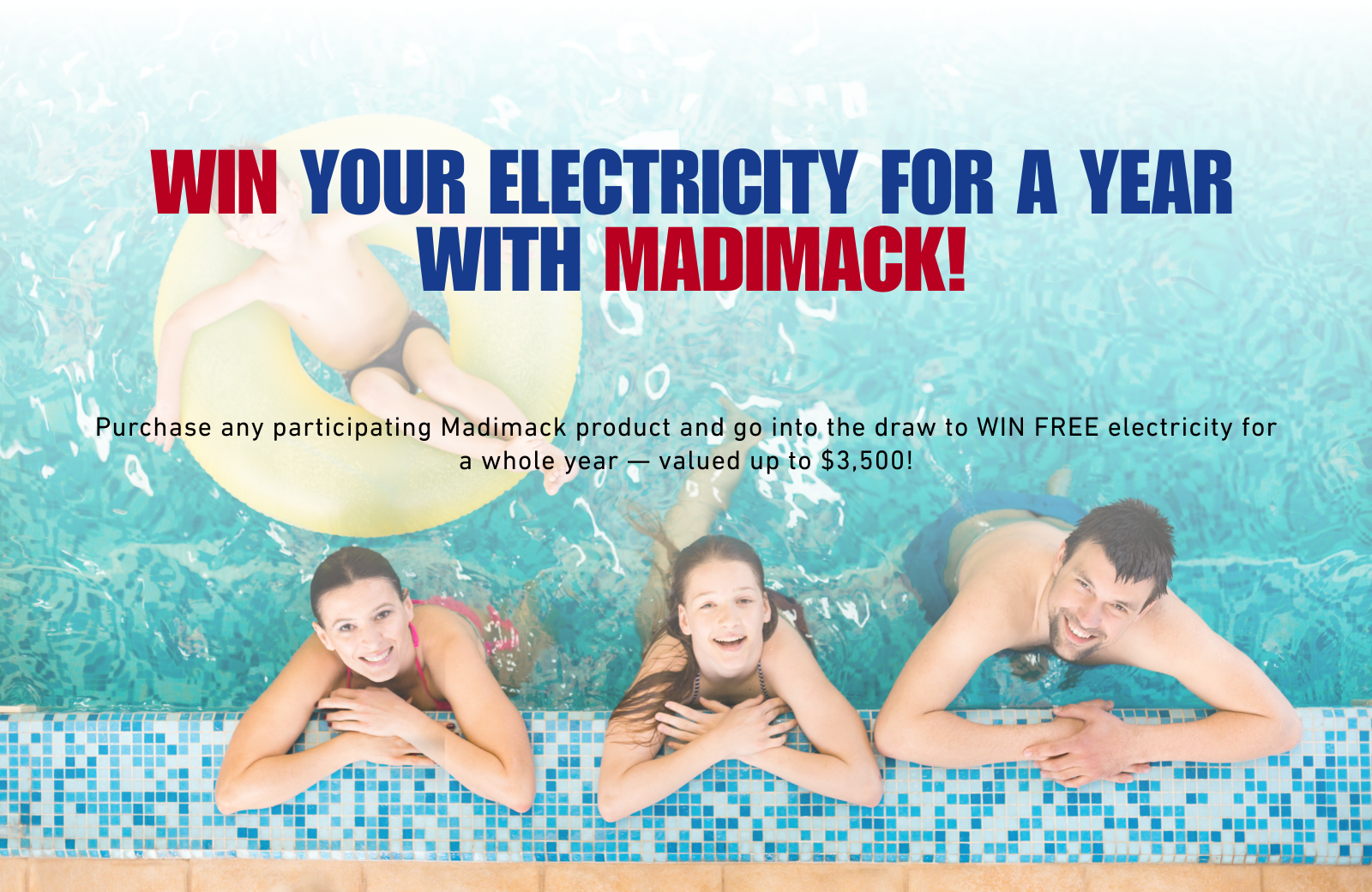 Win FREE Electricity for a Year with Madimack — Exclusive to Burdens Pool Supplies!