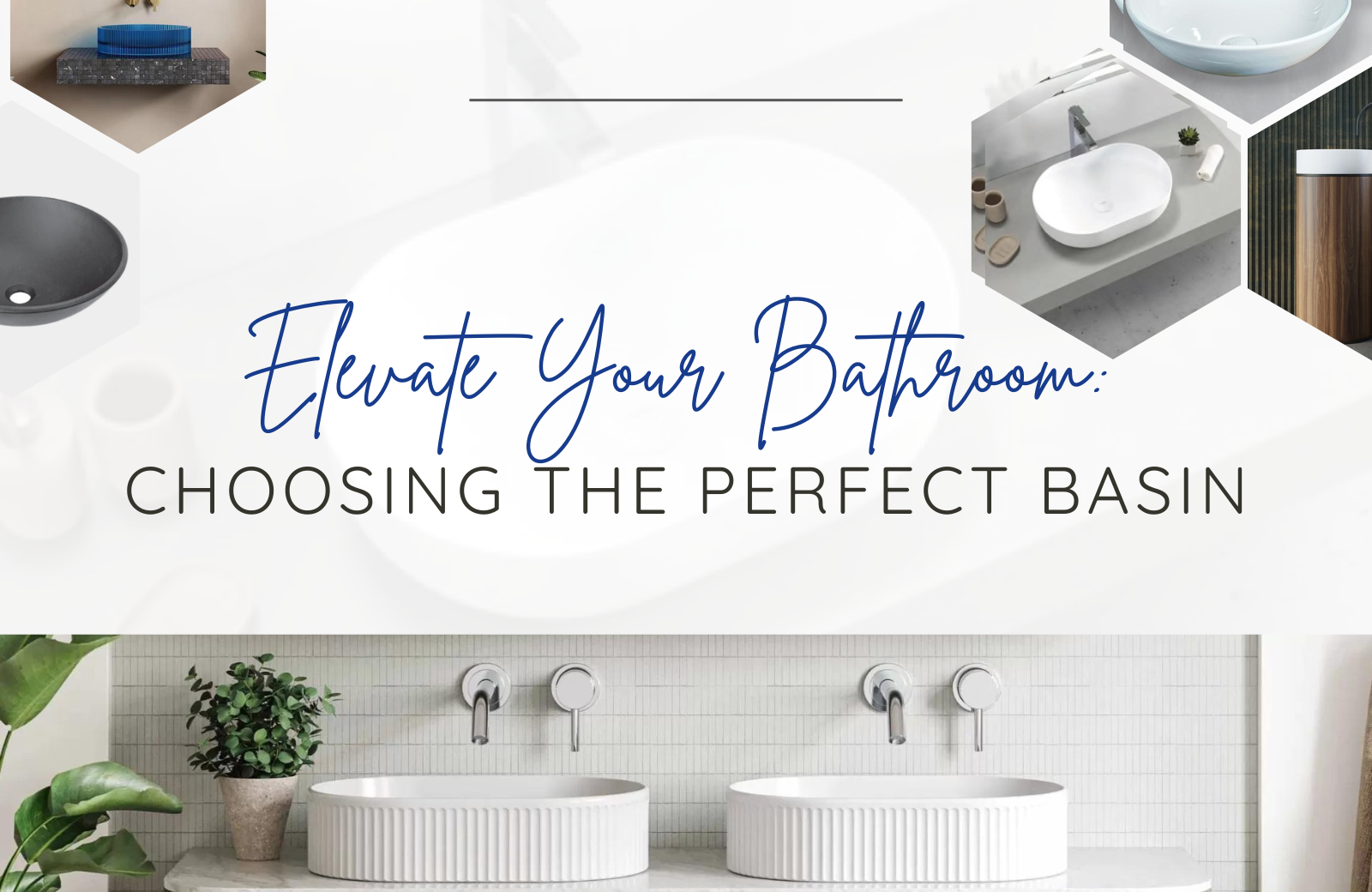 Elevate Your Bathroom: Choosing the Perfect Basin