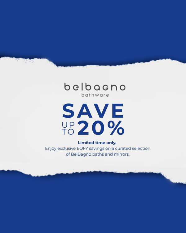 BelBagno EOFY Sale Now Live: Save 20% on Selected Baths &amp; Mirrors