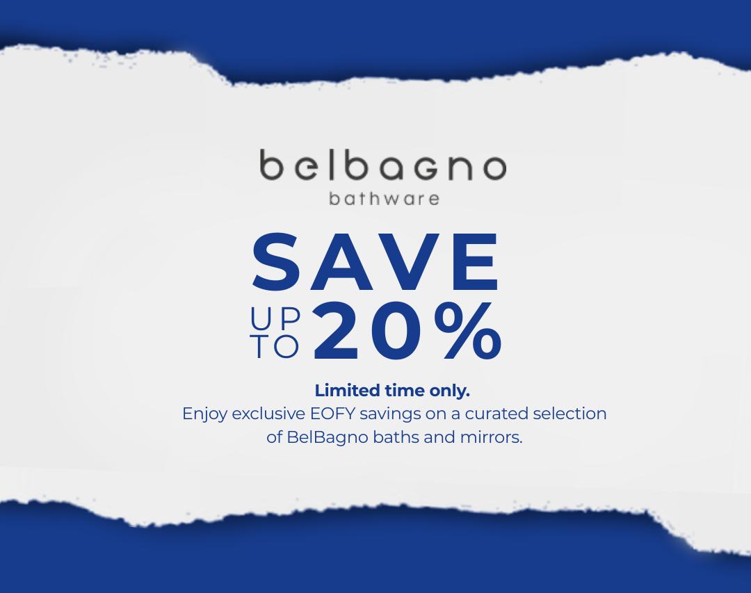 BelBagno EOFY Sale Now Live: Save 20% on Selected Baths &amp; Mirrors